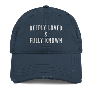 Deeply Loved & Fully Known Distressed Dad Hat