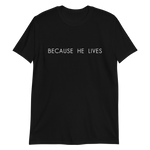 Load image into Gallery viewer, Because He Lives Black Tee
