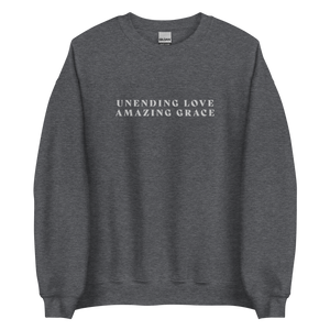 Unending Love Amazing Grace *Embroidered* Sweatshirt [white stitching]