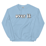 Load image into Gallery viewer, Over It Sweatshirt
