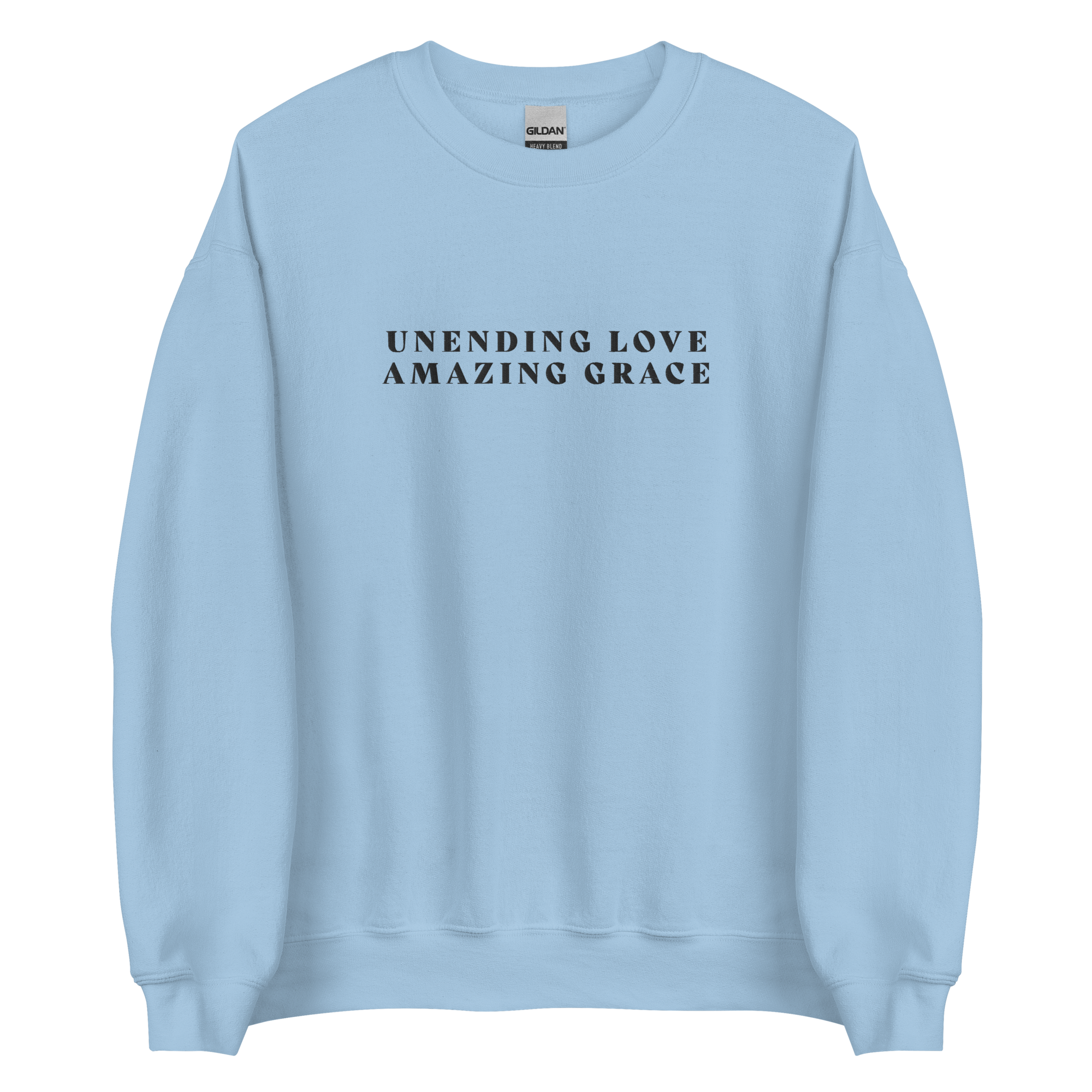 Unending Love Amazing Grace *Embroidered* Sweatshirt [black stitching]