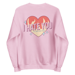 Load image into Gallery viewer, I Hate You (Less Than Other People) Sweatshirt
