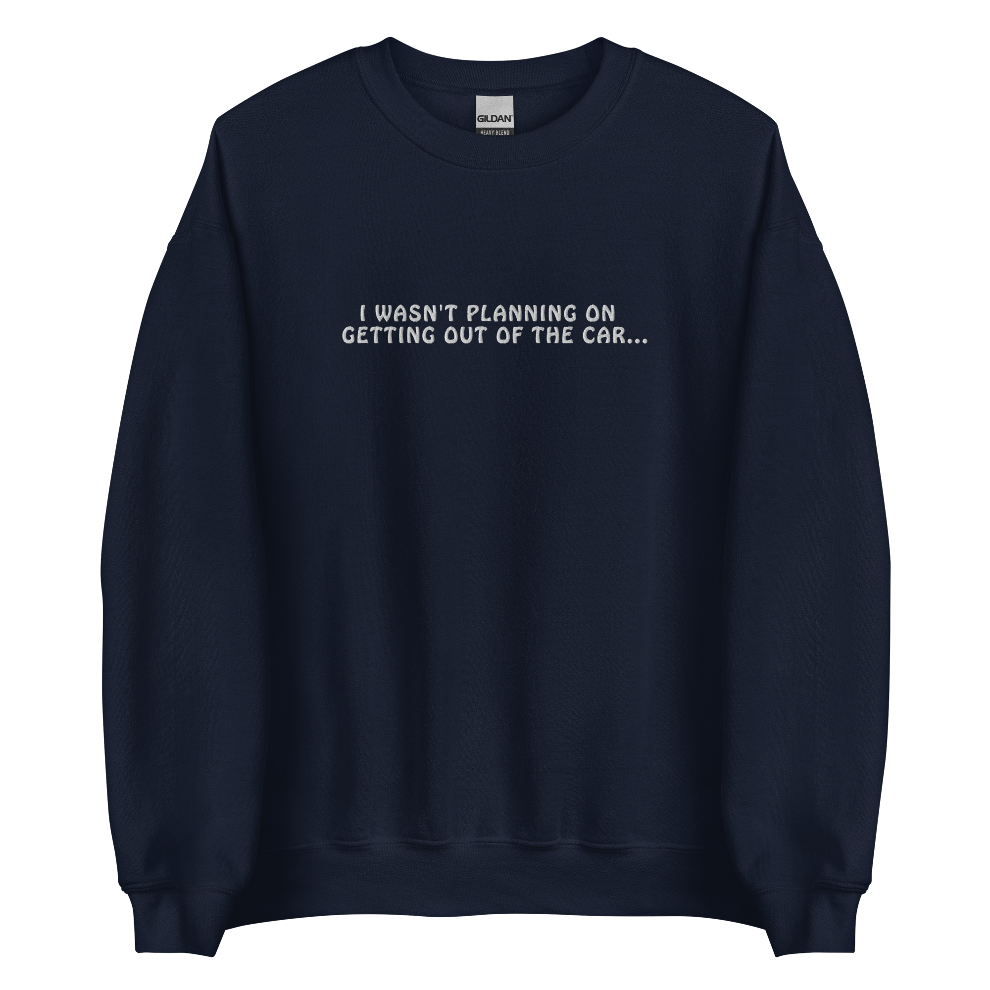 Out of the Car *Embroidered* Sweatshirt