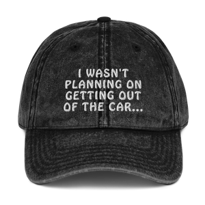 Out of the Car Vintage Dad Hat